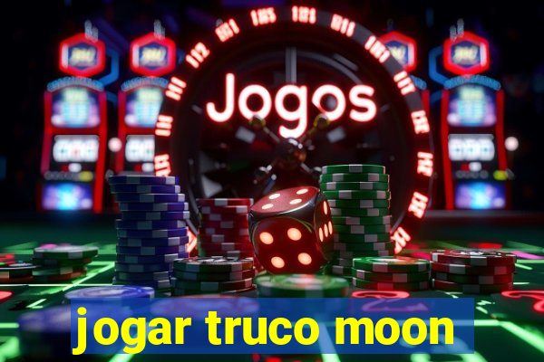 jogar truco moon